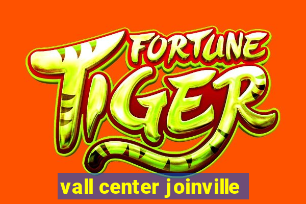 vall center joinville