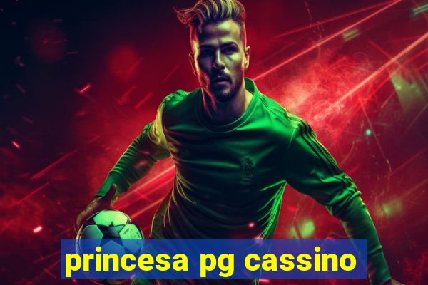 princesa pg cassino