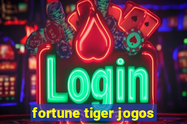 fortune tiger jogos