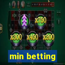 min betting