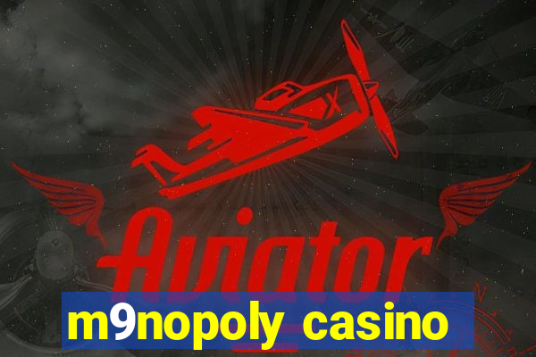 m9nopoly casino