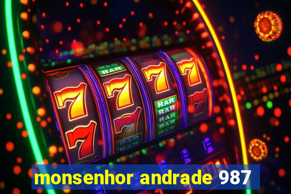 monsenhor andrade 987