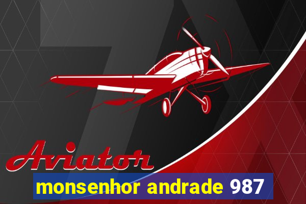 monsenhor andrade 987