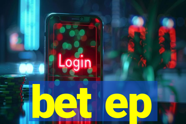 bet ep