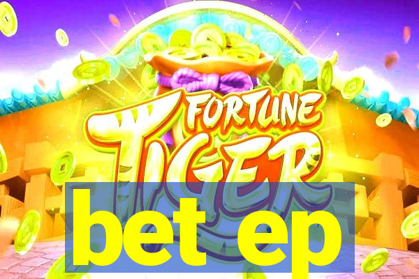 bet ep