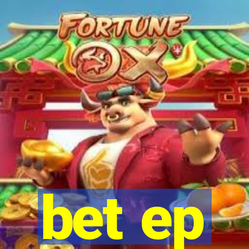 bet ep