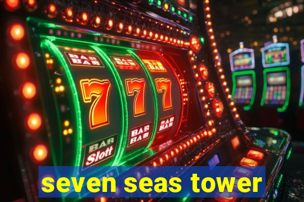 seven seas tower