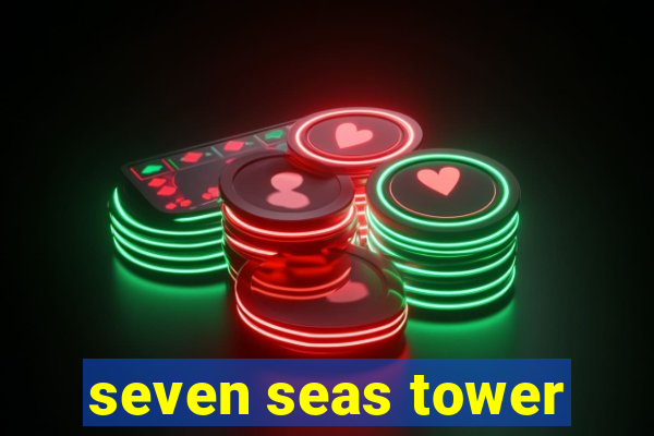 seven seas tower