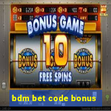 bdm bet code bonus