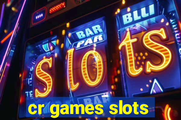 cr games slots