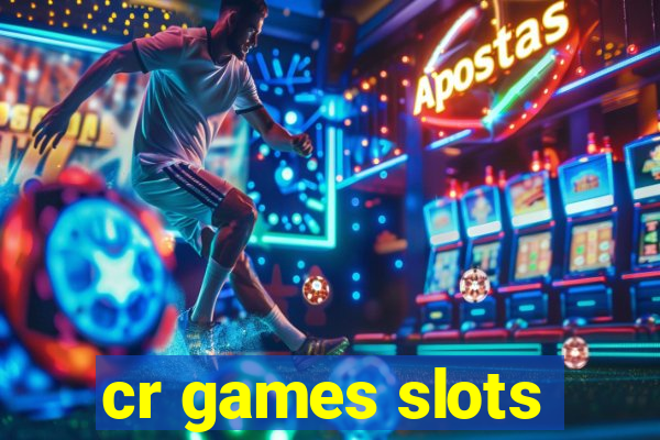 cr games slots