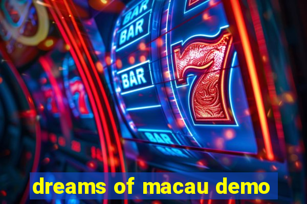 dreams of macau demo