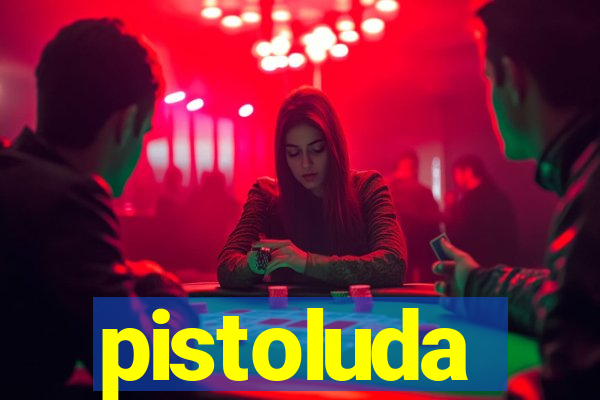 pistoluda