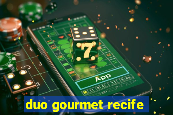 duo gourmet recife