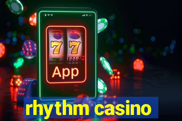 rhythm casino