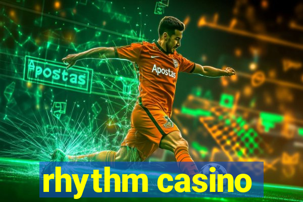 rhythm casino