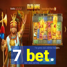 7 bet.