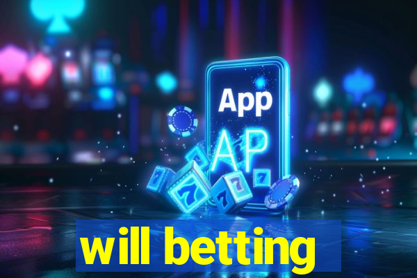 will betting