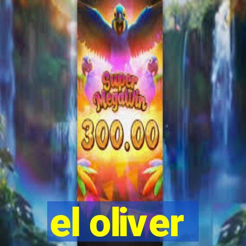 el oliver