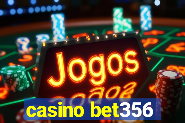 casino bet356