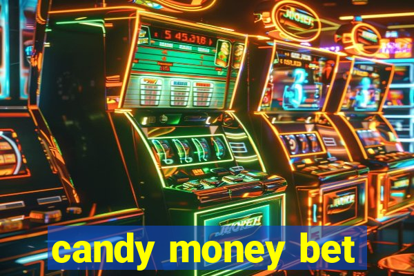 candy money bet