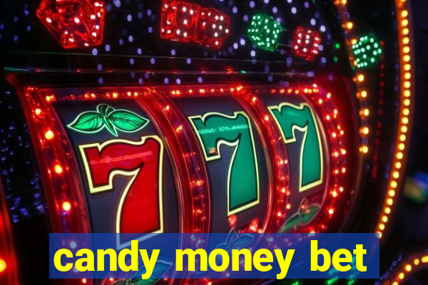 candy money bet