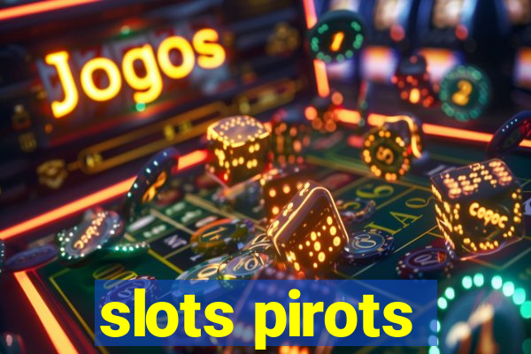 slots pirots