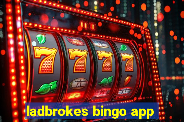 ladbrokes bingo app