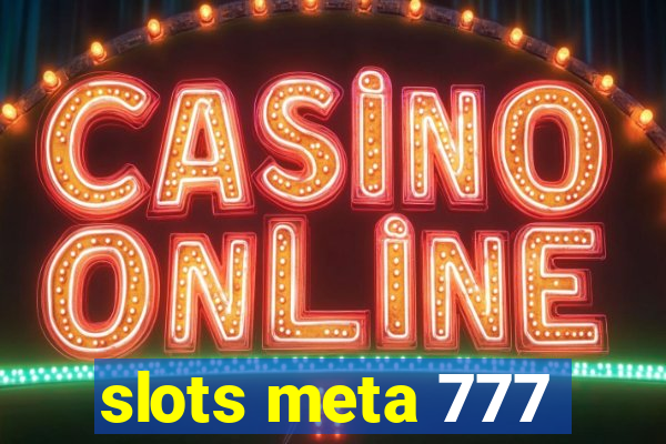 slots meta 777