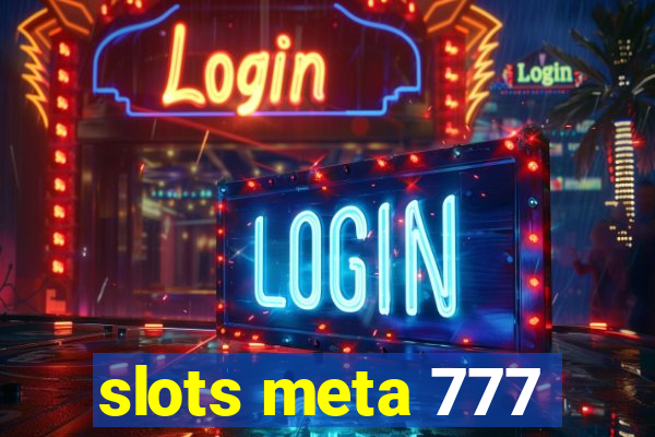 slots meta 777