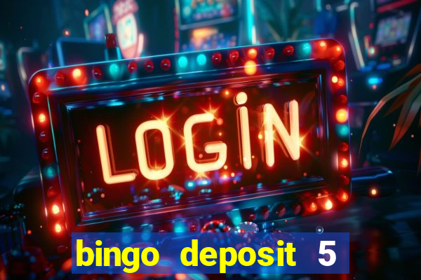 bingo deposit 5 get 25 free