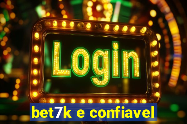 bet7k e confiavel