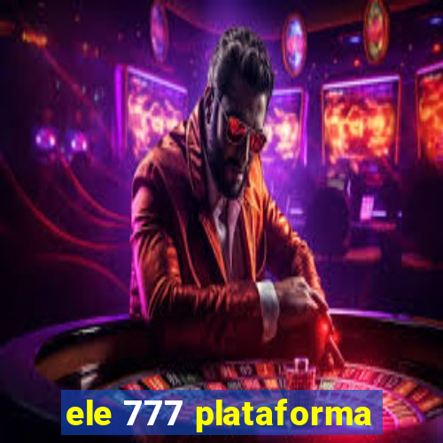 ele 777 plataforma