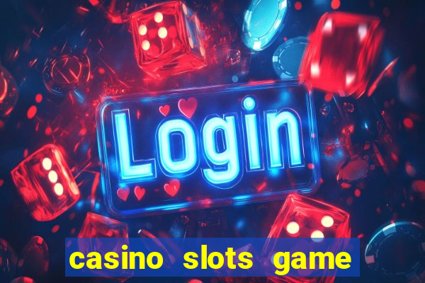 casino slots game real money