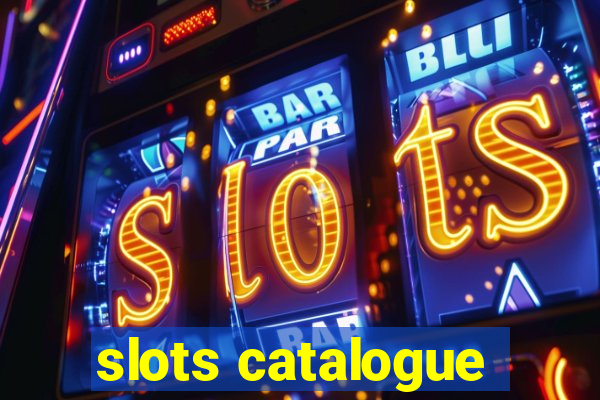 slots catalogue