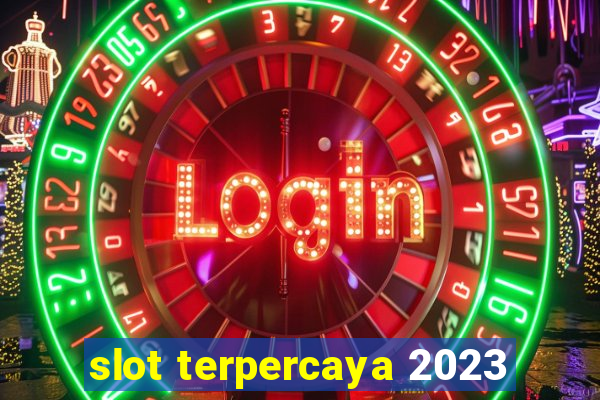 slot terpercaya 2023