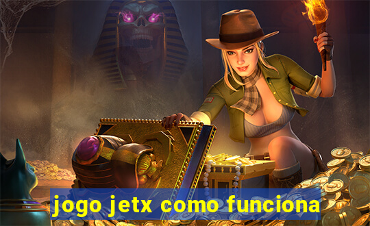 jogo jetx como funciona