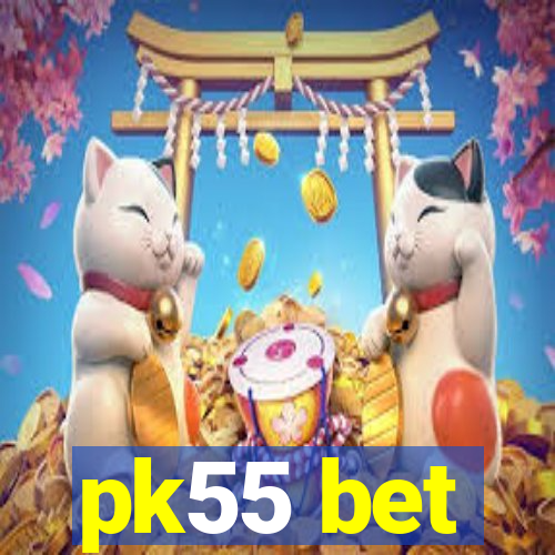 pk55 bet