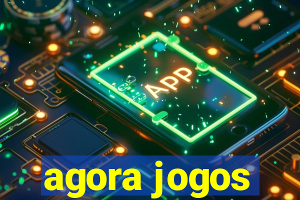 agora jogos