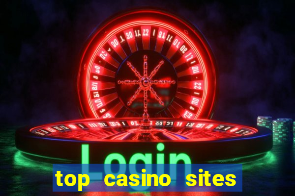 top casino sites real money casinos