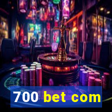 700 bet com