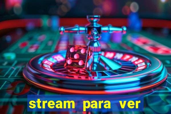 stream para ver jogos de futebol