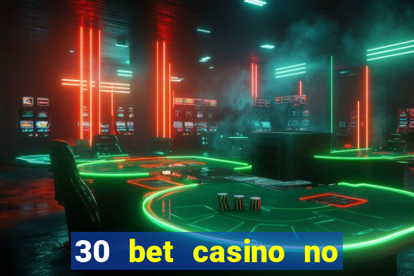 30 bet casino no deposit bonus