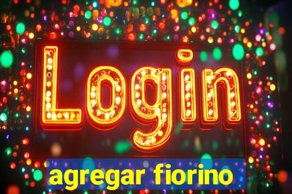 agregar fiorino