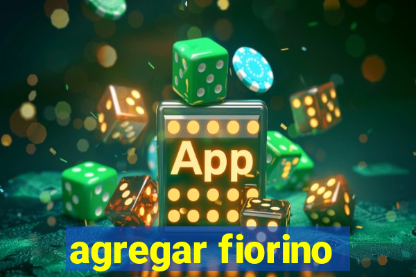 agregar fiorino