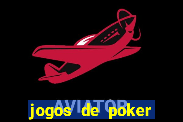 jogos de poker texas holdem