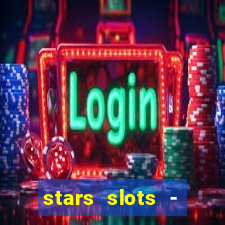 stars slots - casino games