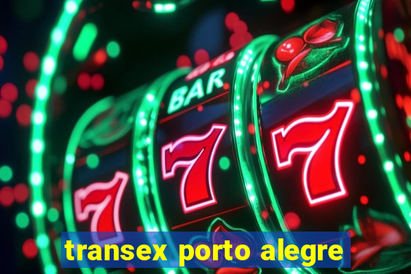 transex porto alegre