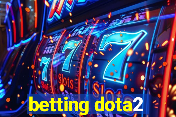 betting dota2