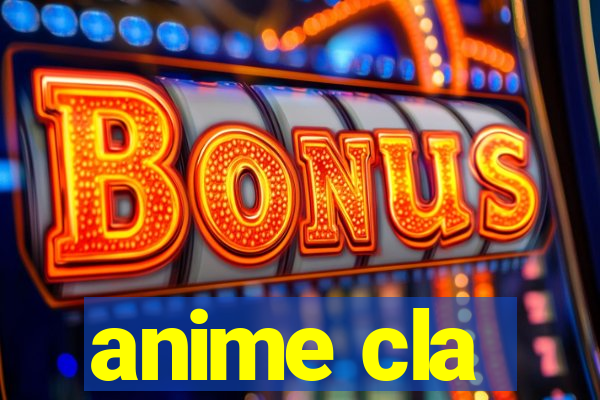 anime cla